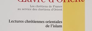 È uscito il n° 7 della rivista Perspectives & Réflexions, pubblicazione annuale dell’Œuvre d’Orient dal titolo Lectures chrétiennes orientales de l'islam