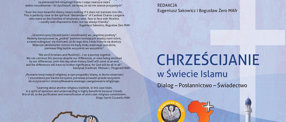 The book Chrześcijani w świecie islamo. Dialog - Posłannictwo - Świadectwo / Christians in the World of Islam. Dialogue - Mission - Witness has been published