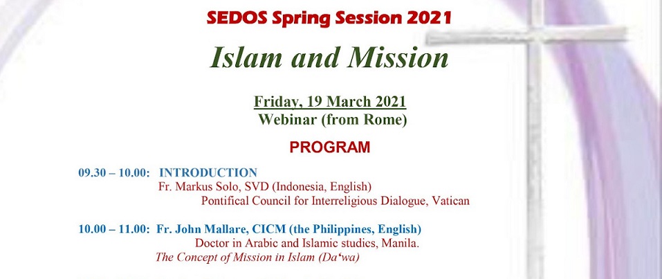 The SEDOS Spring Session 2021 took place on Friday, 19 March 2021, in the form of a webinar  dedicated to “Islam and Mission”