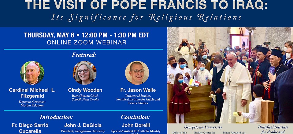On Thursday 6 May 2021 took place the fifth Georgetown Lecture on Contemporary Islam entitled “The Visit of Pope Francis to Iraq. Its Significance for Religious Relations”