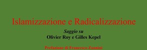The PISAI is pleased to announce the publication of the book by Mario Campli 'Islamization and Radicalisation. Saggio su Olivier Roy e Gilles Kepel'