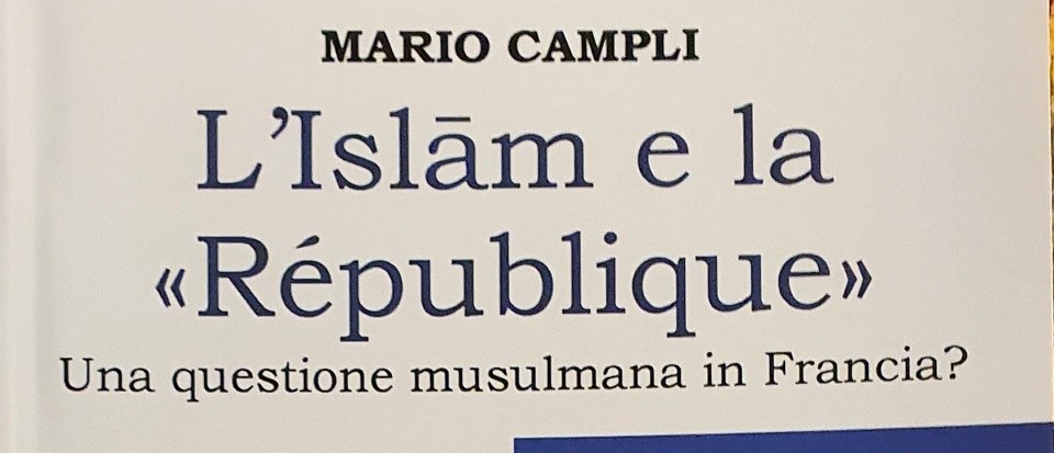 Il PISAI annuncia la nuova pubblicazione di Mario Campli, già studente del PISAI, L’Islām e la «République». Una questione musulmana in Francia?