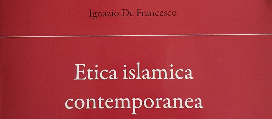 Il PISAI è lieto di annunciare la recente pubblicazione del volume 'Etica islamica contemporanea. Fonti, norme, comportamenti' (Carocci Editore 2023), di Ignazio De Francesco.