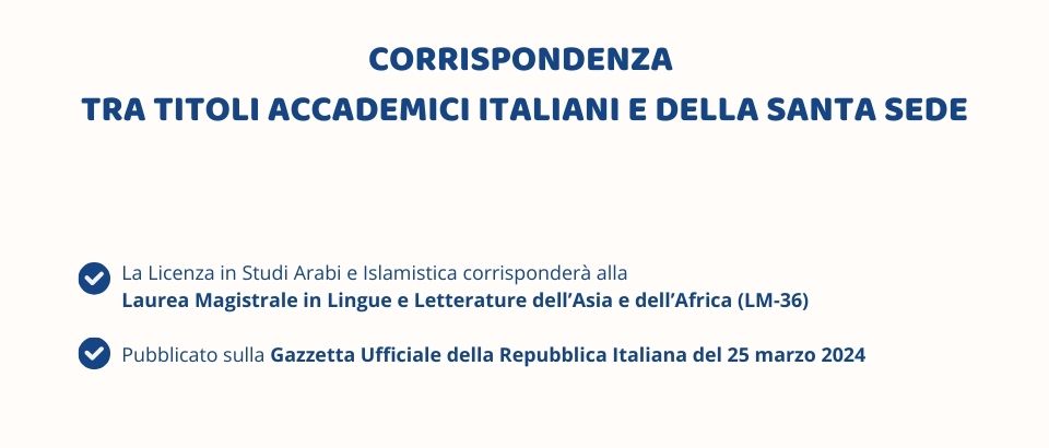 Sulla Gazzetta Ufficiale della Repubblica Italiana del 25 marzo 2024, è stato pubblicato il Decreto con la Tabella di corrispondenza tra i titoli accademici italiani e della Santa Sede