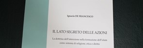 Il lato segreto delle azioni, di Ignazio De Francesco, è il nuovo numero della collana 'Studi arabo-islamici' del Pisai.